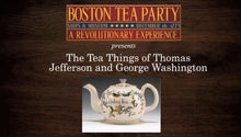 Load image into Gallery viewer, TEA TALKS: The Tea Things of Thomas Jefferson & George Washington