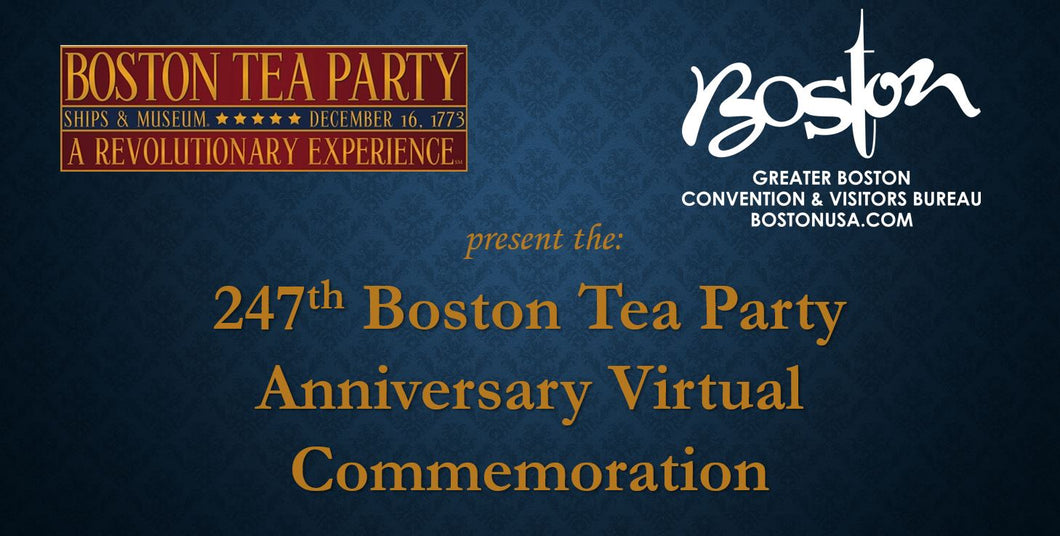 247th Anniversary of the Boston Tea Party Virtual Commemoration